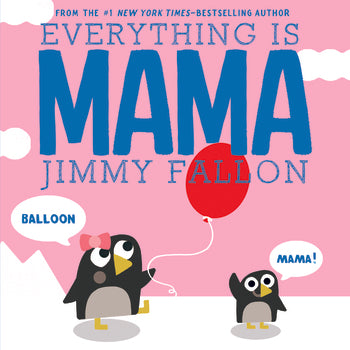 Everything is Mama Board Book